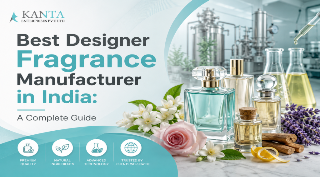 Best Designer Fragrance Manufacturer in India: A Complete Guide 